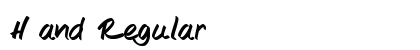 H and Regular Font Preview H and Regular Font Preview