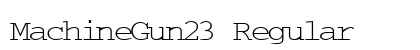 MachineGun23 Regular Font Preview MachineGun23 Regular Font Preview