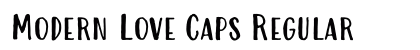 Modern Love Caps Regular Font Modern Love Caps Regular Font Preview