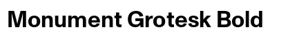 Monument Grotesk Bold Font Monument Grotesk Bold Font Preview