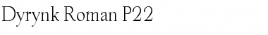 Dyrynk Roman P22 Regular Font