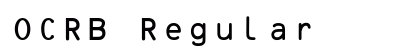OCRB Regular Font OCRB Regular Font Preview