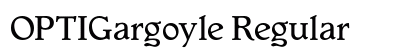 OPTIGargoyle Regular Font OPTIGargoyle Regular Font Preview