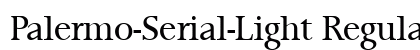 Palermo-Serial-Light Regular Font Preview Palermo-Serial-Light Regular Font Preview