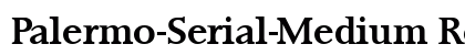 Palermo-Serial-Medium Regular Font Preview Palermo-Serial-Medium Regular Font Preview