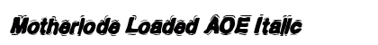 Motherlode Loaded AOE Italic Font Motherlode Loaded AOE Italic Font Preview