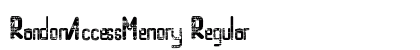 RandomAccessMemory Regular Font RandomAccessMemory Regular Font Preview