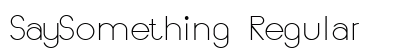 SaySomething Regular Font Preview SaySomething Regular Font Preview