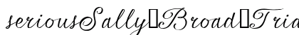 seriousSally_Broad_Trial Bold Font Preview seriousSally_Broad_Trial Bold Font Preview