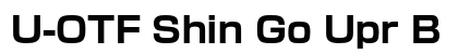 U-OTF Shin Go Upr B (OpenType) Font Preview U-OTF Shin Go Upr B (OpenType) Font Preview