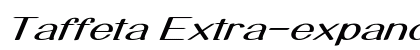 Taffeta Extra-expanded Italic Font Taffeta Extra-expanded Italic Font Preview