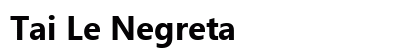 Tai Le Negreta Font Preview Tai Le Negreta Font Preview