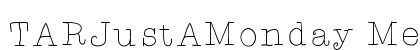 TARJustAMonday Medium Font Preview TARJustAMonday Medium Font Preview