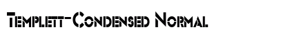 Templett-Condensed Normal Font Preview Templett-Condensed Normal Font Preview