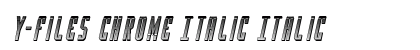 Y-Files Chrome Italic Italic Font Preview Y-Files Chrome Italic Italic Font Preview