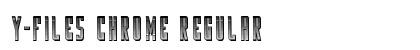 Y-Files Chrome Regular Font Preview Y-Files Chrome Regular Font Preview