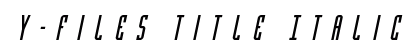 Y-Files Title Italic Italic Font Preview Y-Files Title Italic Italic Font Preview