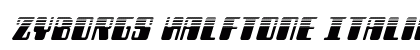 Zyborgs Halftone Italic Italic Font Zyborgs Halftone Italic Italic Font Preview
