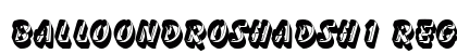 BalloonDroShaDSh1 Regular Font Preview BalloonDroShaDSh1 Regular Font Preview