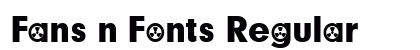 Fans n Fonts Regular Font Preview Fans n Fonts Regular Font Preview