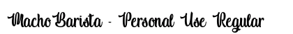 Macho Barista - Personal Use Regular (OpenType) Font Preview Macho Barista - Personal Use Regular (OpenType) Font Preview