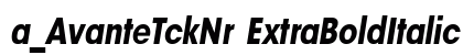 a_AvanteTckNr ExtraBoldItalic Font Preview a_AvanteTckNr ExtraBoldItalic Font Preview