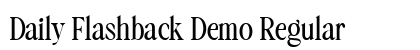 Daily Flashback Demo Regular Font Preview Daily Flashback Demo Regular Font Preview