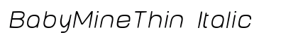 BabyMineThin Italic Font Preview BabyMineThin Italic Font Preview