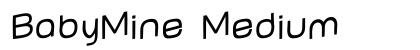 BabyMine Medium Font Preview BabyMine Medium Font Preview
