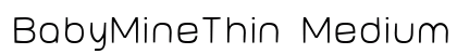 BabyMineThin Medium Font Preview BabyMineThin Medium Font Preview