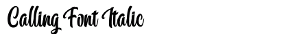 Calling Font Italic (OpenType) Font Preview Calling Font Italic (OpenType) Font Preview
