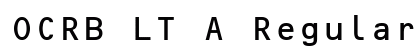 OCRB LT A Regular Font OCRB LT A Regular Font Preview