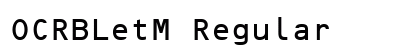 OCRBLetM Regular Font OCRBLetM Regular Font Preview