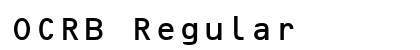 OCRB Regular Font OCRB Regular Font Preview