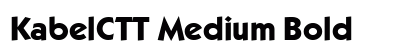 KabelCTT Medium Bold Font Preview KabelCTT Medium Bold Font Preview