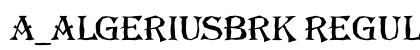 a_AlgeriusBrk Regular Font a_AlgeriusBrk Regular Font Preview