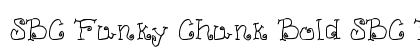 SBC Funky Chunk Bold SBC Funky Chunk Bold Font Preview SBC Funky Chunk Bold SBC Funky Chunk Bold Font Preview
