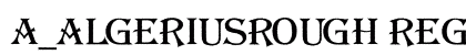 a_AlgeriusRough Regular Font a_AlgeriusRough Regular Font Preview