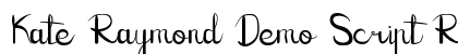 Kate Raymond Demo Script Regular Font Kate Raymond Demo Script Regular Font Preview