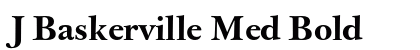 J Baskerville Med Bold (OpenType) Font Preview J Baskerville Med Bold (OpenType) Font Preview