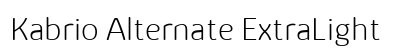 Kabrio Alternate ExtraLight Font Preview Kabrio Alternate ExtraLight Font Preview