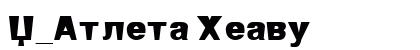 X_Atleta Heavy Font Preview X_Atleta Heavy Font Preview