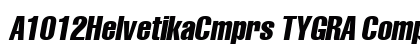 A1012HelvetikaCmprs TYGRA Compress-Italic Font A1012HelvetikaCmprs TYGRA Compress-Italic Font Preview