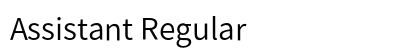 Assistant Regular Font Assistant Regular Font Preview