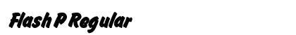 Flash P Regular Font Preview Flash P Regular Font Preview
