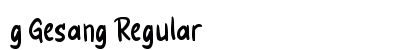 g Gesang Regular Font Preview g Gesang Regular Font Preview