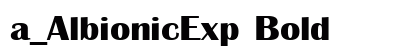 a_AlbionicExp Bold Font a_AlbionicExp Bold Font Preview