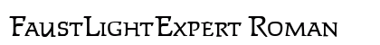 FaustLightExpert Roman Font FaustLightExpert Roman Font Preview