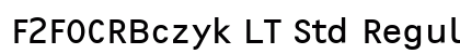 F2FOCRBczyk LT Std Regular Regular Font F2FOCRBczyk LT Std Regular Regular Font Preview