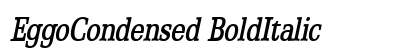 EggoCondensed BoldItalic Font Preview EggoCondensed BoldItalic Font Preview